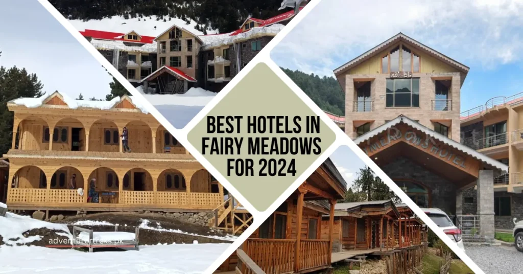 Best Hotels in Fairy Meadows For 2024