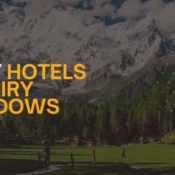 Top 10 Best Hotels in Fairy Meadows For 2024