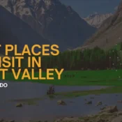 Top 10 Best Places to Visit in Swat Valley