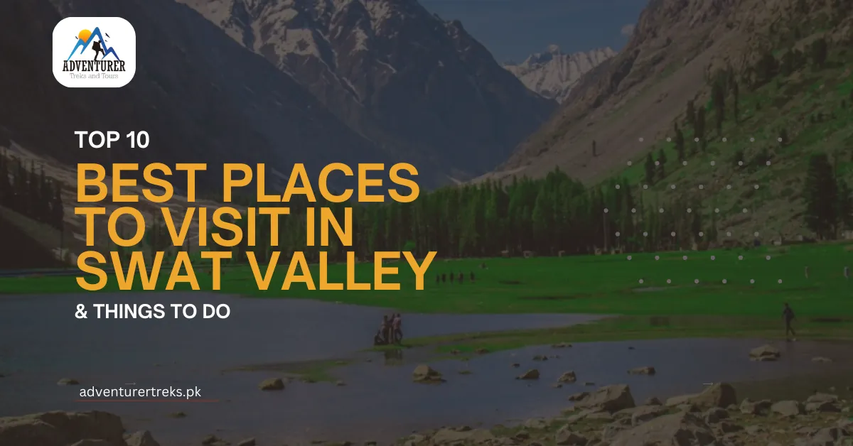 Top 10 Best Places to Visit in Swat Valley