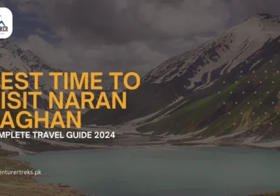 Best Time to Visit Naran Kaghan