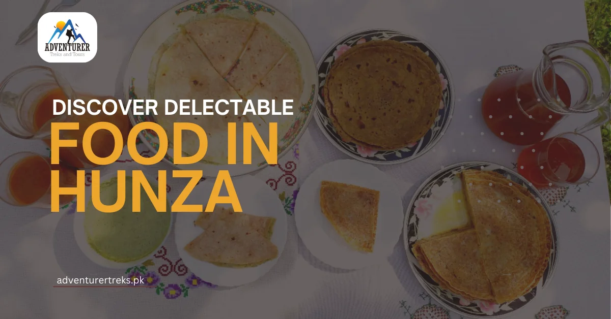 Delectable Food in Hunza